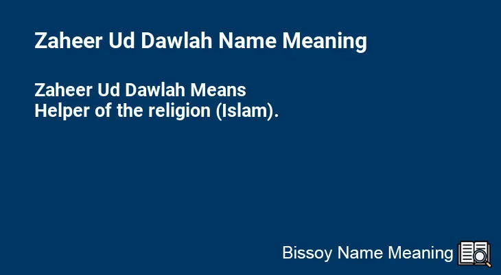 Zaheer Ud Dawlah Name Meaning